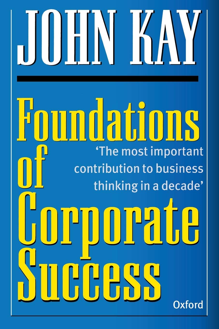 Foundations Of Corporate Success: How Business Strategies Add Value Business, Finance & Career