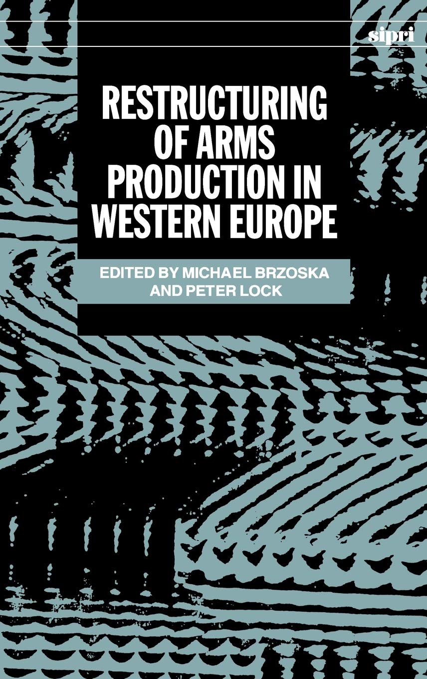 Restructuring of Arms Production in Western Europe Business, Finance & Career