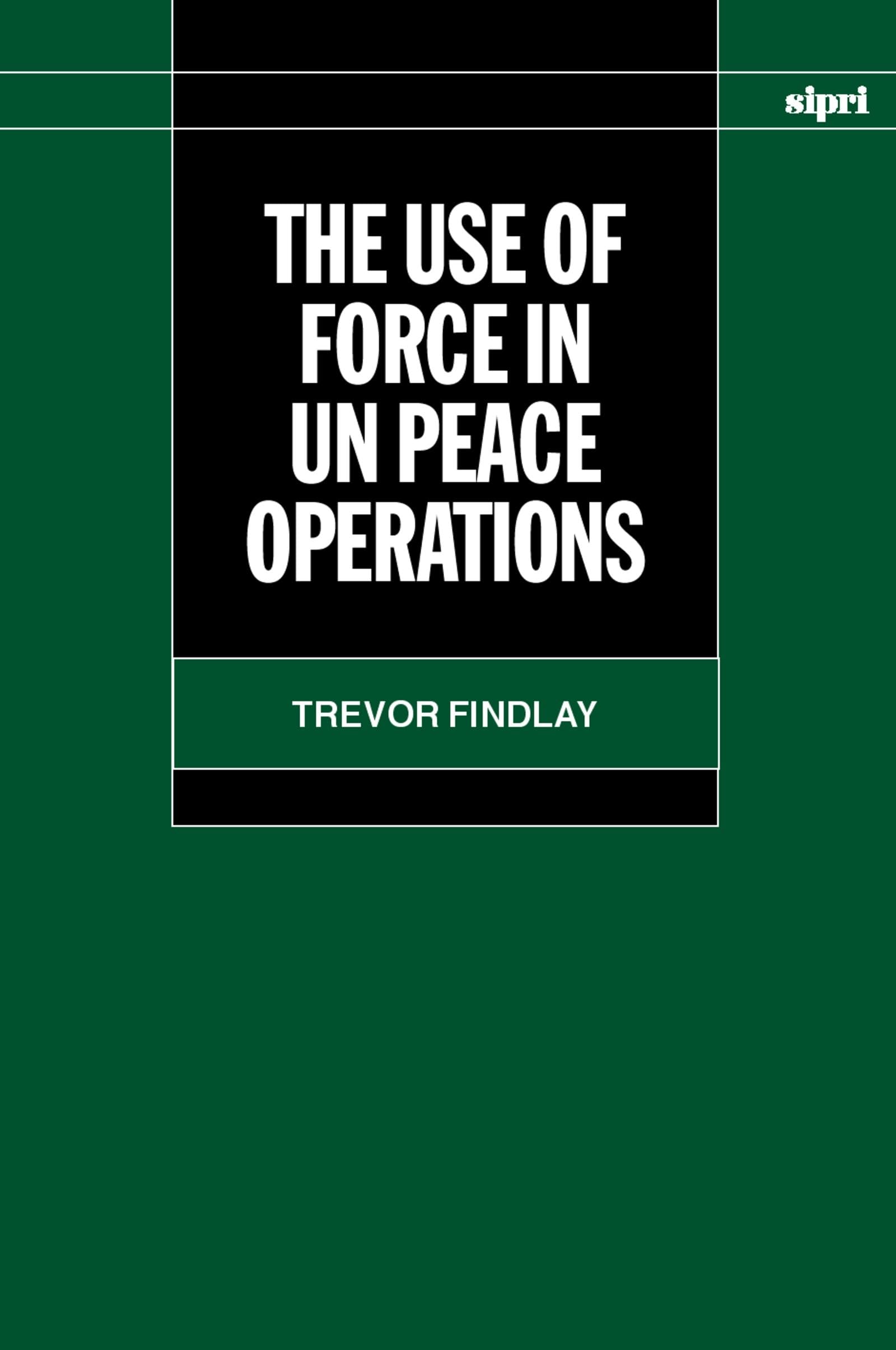 The Use of Force in Un Peace Operations Law