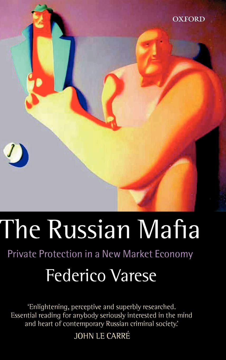 The Russian Mafia: Private Protection in a New Market Economy Law