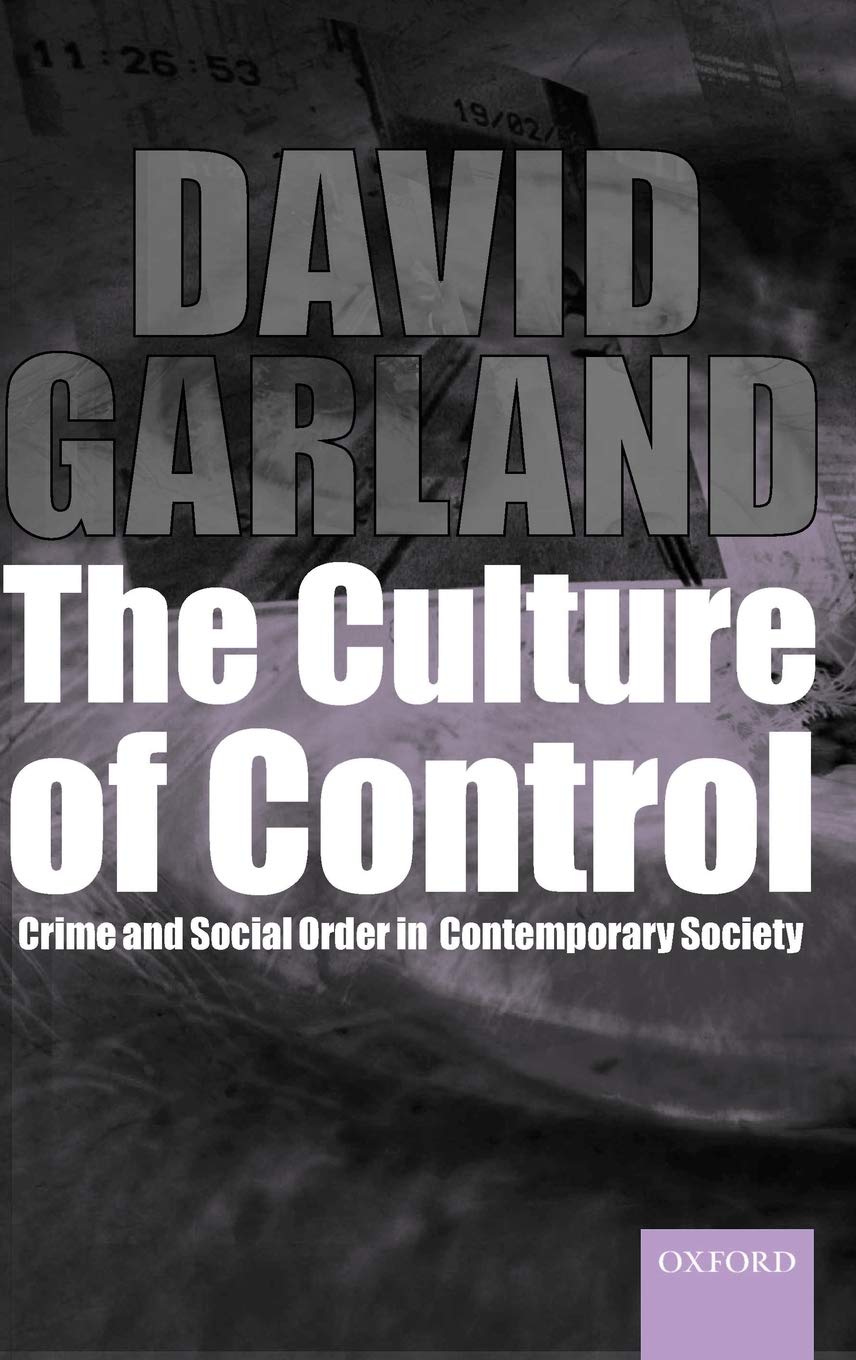 The Culture of Control @Crime and Social Order in Contemporary Society' Law