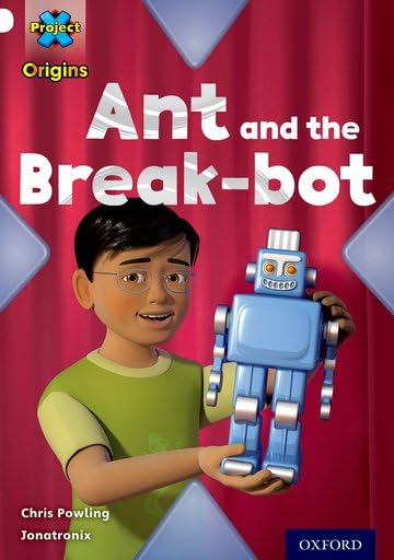 Project X Origins: White Book Band, Oxford Level 10: Inventors and Inventions: Ant and the Break-bot Foreign Languages ​​& Dictionaries