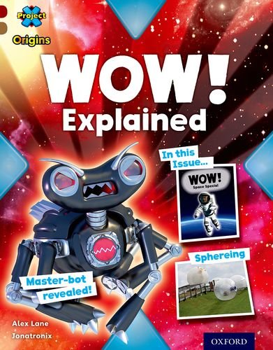 Project X Origins: Dark Red Book Band, Oxford Level 18: Unexplained: WOW! Explained Novels & Short Stories