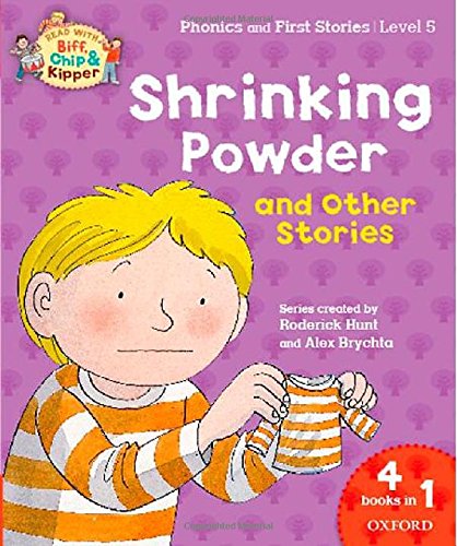 Oxford Reading Tree Read with Biff, Chip & Kipper: Level 5 Phonics & First Stories: Shrinking Powder and Other Stories book
