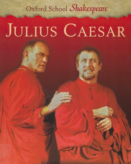 Julius Caesar (Oxford School Shakespeare Series) Drama