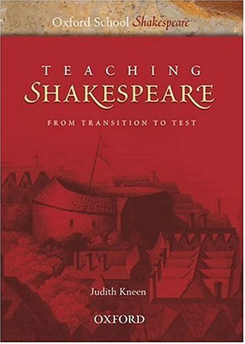Teaching Shakespeare: From Transition to Test (Oxford School Shakespeare) Professional & Reference Books