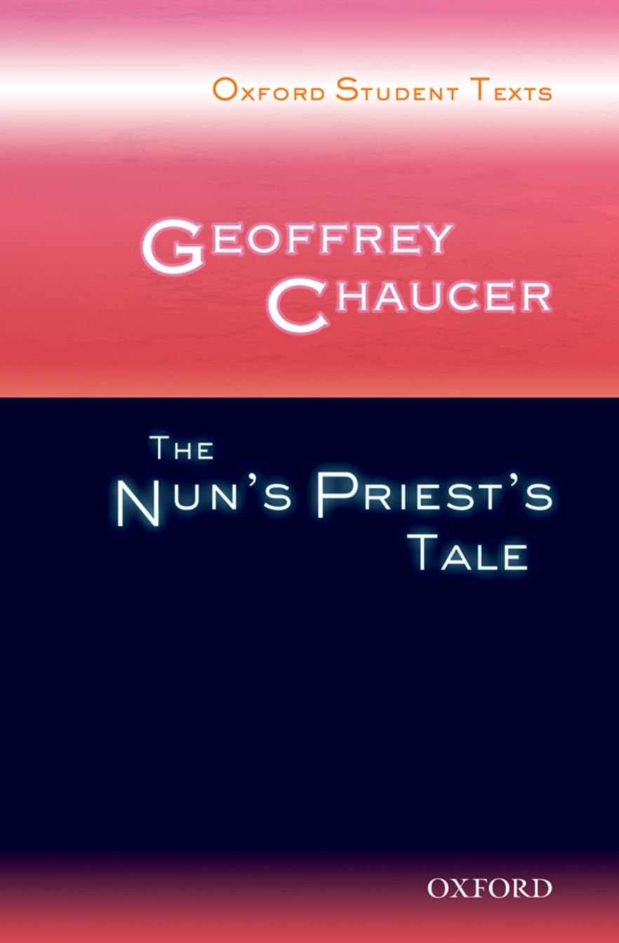 Geoffrey Chaucer: The Nun's Priest's Tale (Oxford Student Texts) Classics