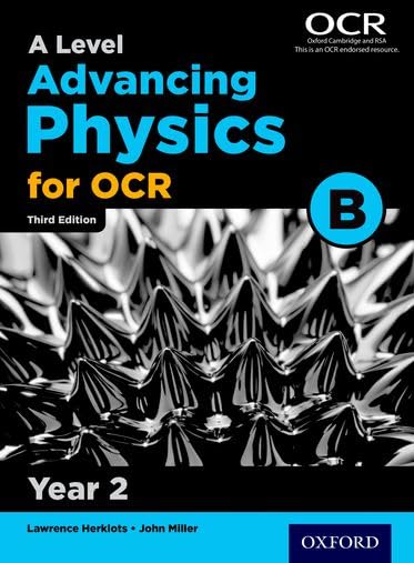 A Level Advancing Physics for OCR B: Year 2 Natural Sciences