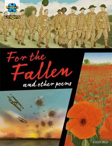 Project X Origins Graphic Texts: Dark Red+ Book Band, Oxford Level 20: For the Fallen and other poems Foreign Languages ​​& Dictionaries