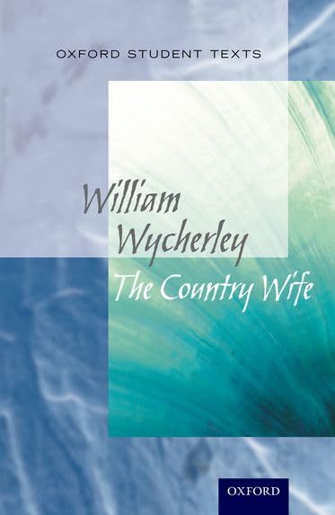 Oxford Student Texts: The Country Wife Social Sciences