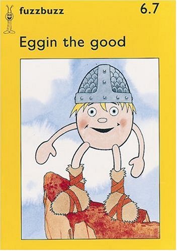 Eggin the Good (fuzzbuzz Level 1B Storybooks) Non-fiction
