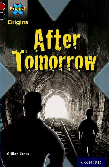 Project X Origins: Dark Red+ Book band, Oxford Level 20: Into the Future: After Tomorrow book