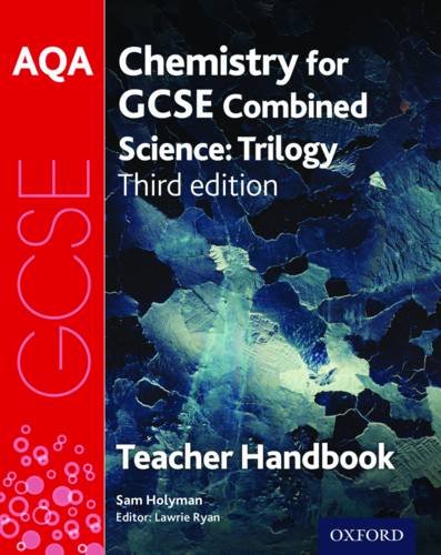 AQA GCSE Chemistry for Combined Science Teacher Handbook Natural Sciences