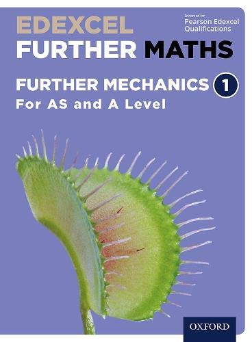 Edexcel Further Maths: Further Mechanics 1 Student Book (AS and A Level) Mathematics