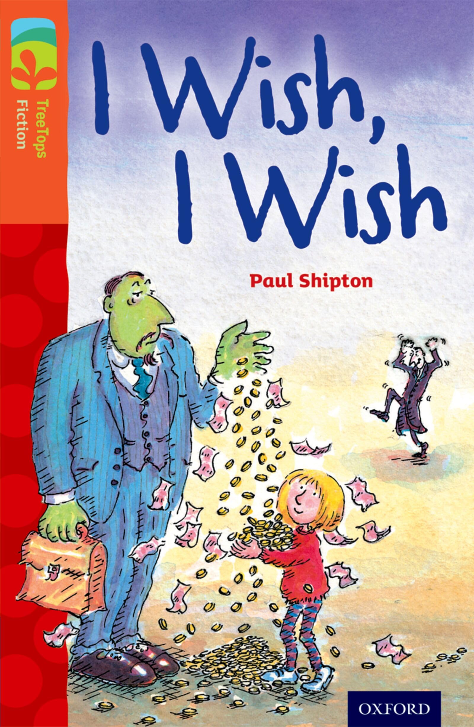 Oxford Reading Tree TreeTops Fiction: Level 13: I Wish, I Wish book