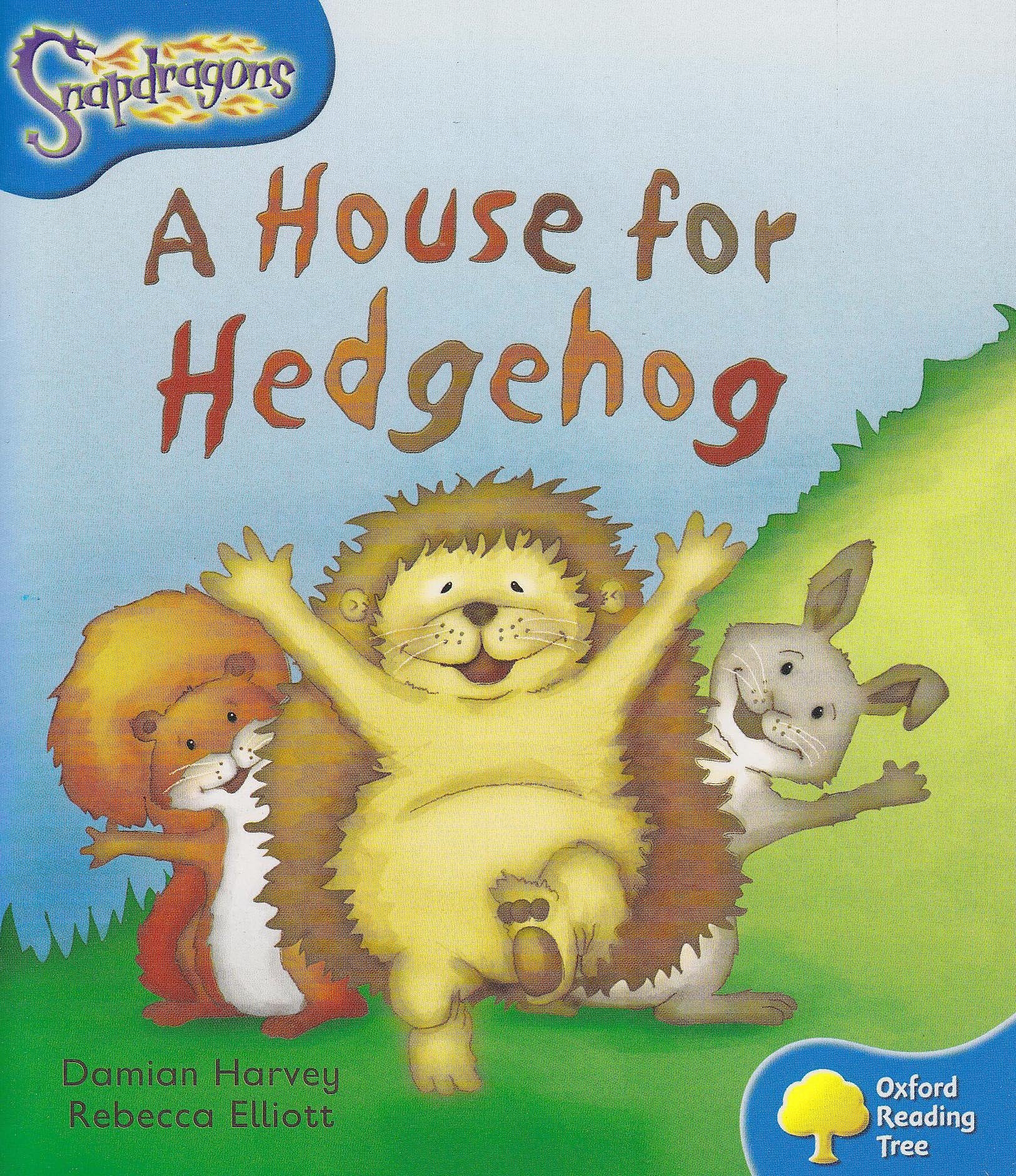 Oxford Reading Tree: Level 3: Snapdragons: A House for Hedgehog Foreign Languages ​​& Dictionaries