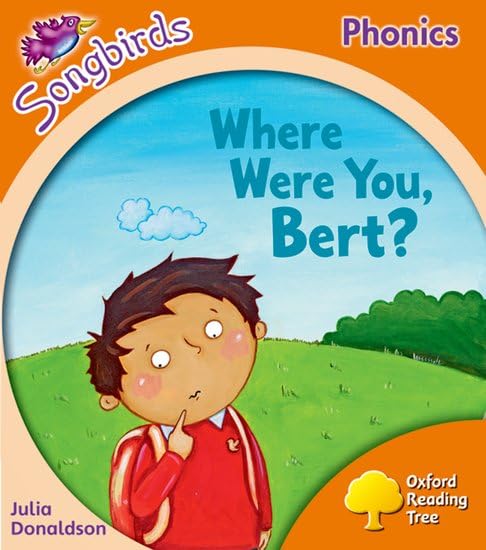 Oxford Reading Tree: Level 6: Songbirds: Where Were You, Bert? Professional & Reference Books