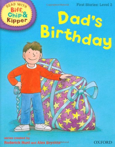 Oxford Reading Tree Read With Biff, Chip, and Kipper: First Stories: Level 2: Dad's Birthday Professional & Reference Books