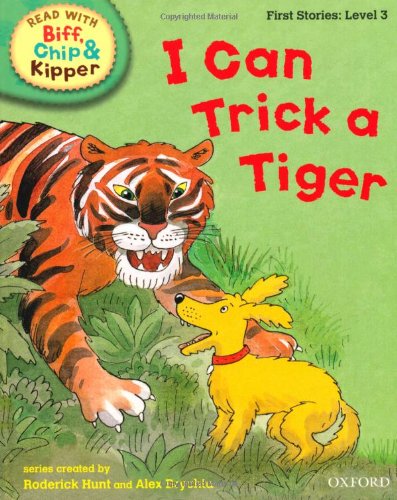 Oxford Reading Tree Read With Biff, Chip, and Kipper: First Stories: Level 3: I Can Trick a Tiger Foreign Languages ​​& Dictionaries