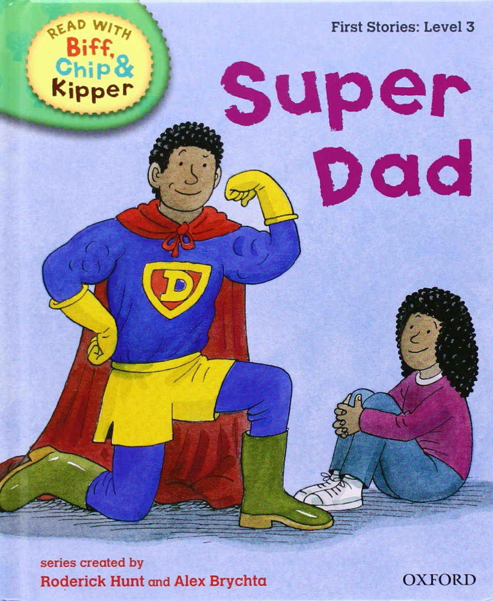 Oxford Reading Tree Read With Biff, Chip, and Kipper: First Stories: Level 3: Super Dad Professional & Reference Books