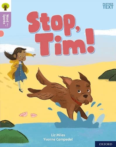 Oxford Reading Tree Word Sparks: Level 1+: Stop, Tim! Novels & Short Stories