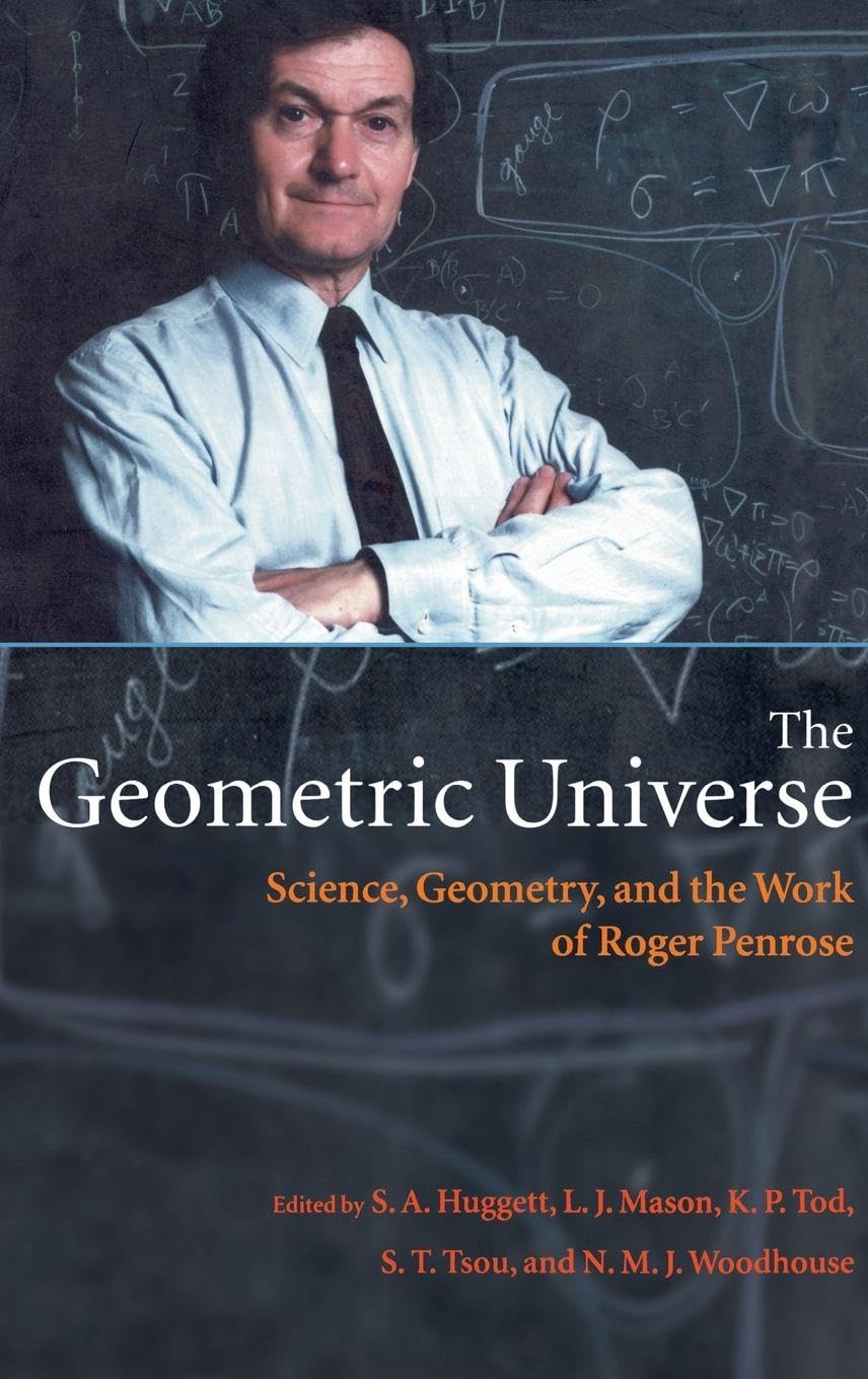 GEOMETRIC UNIVERSE C: Science, Geometry, and the Work of Roger Penrose Mathematics