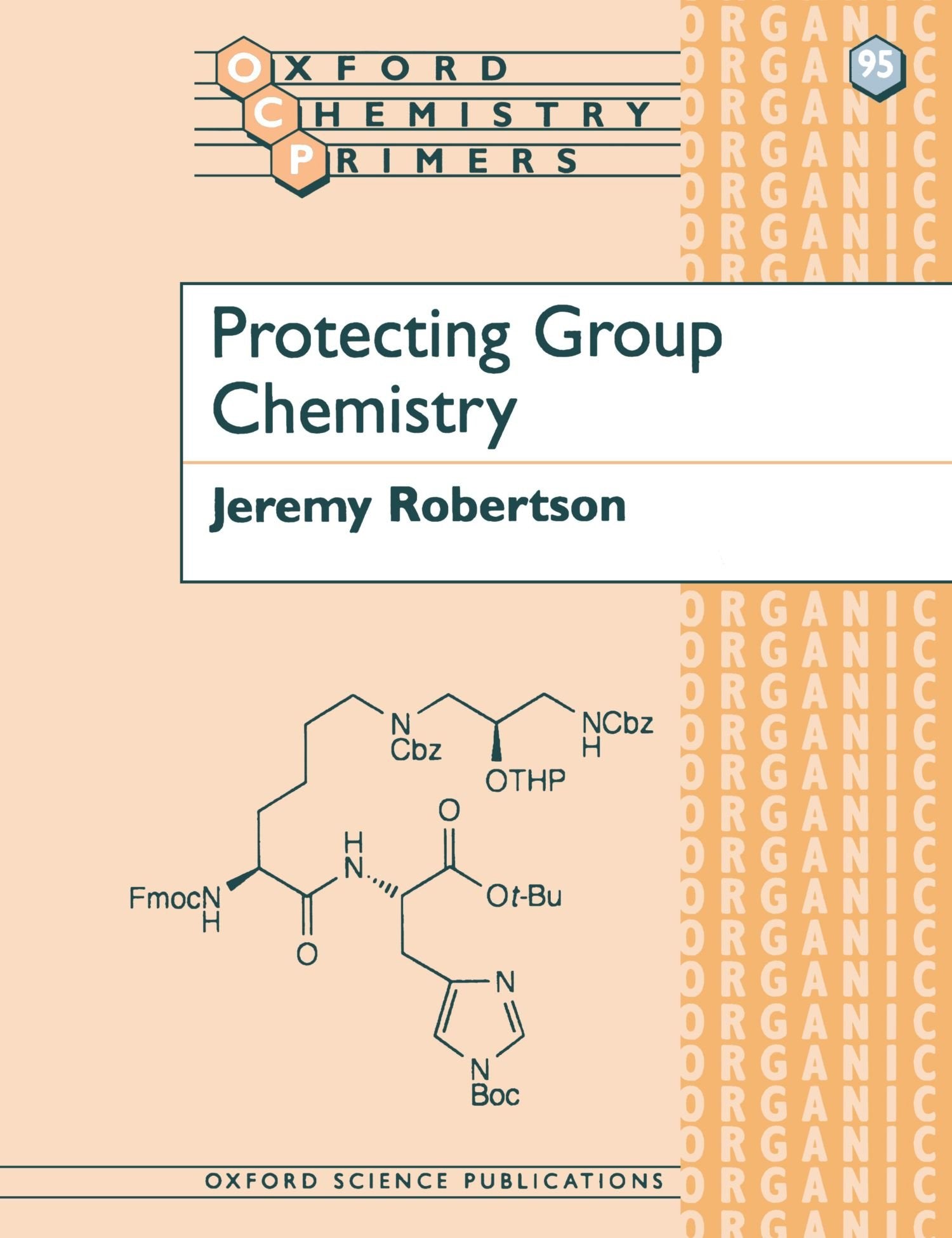 Protecting Group Chemistry (Oxford Chemistry Primers) Medicine