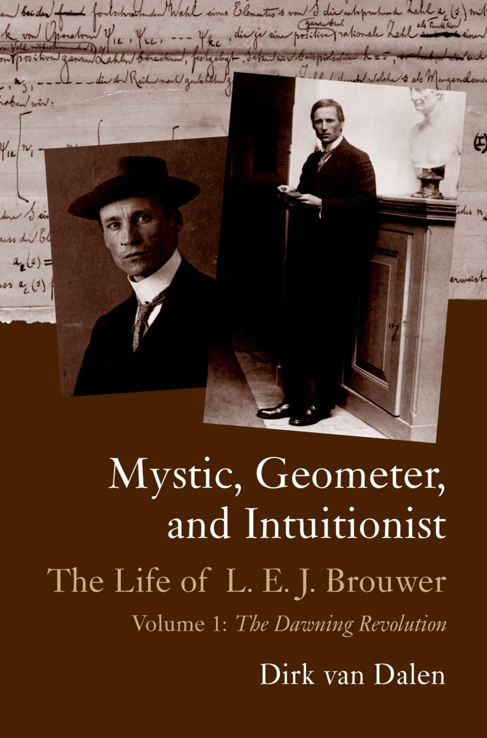 Mystic, Geometer, and Intuitionist: The Life of L.E.J. Brouwer : The Dawning Revolution (1) Science