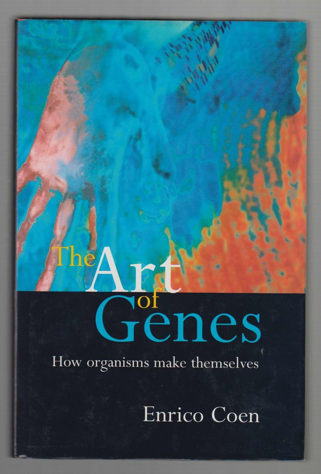 The Art of Genes: How Organisms Make Themselves Natural Sciences