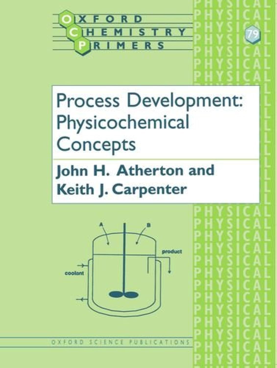 Process Development: Physicochemical Concepts (Oxford Science Publications) (Oxford Chemistry Primers, 79, Band 79) Medicine