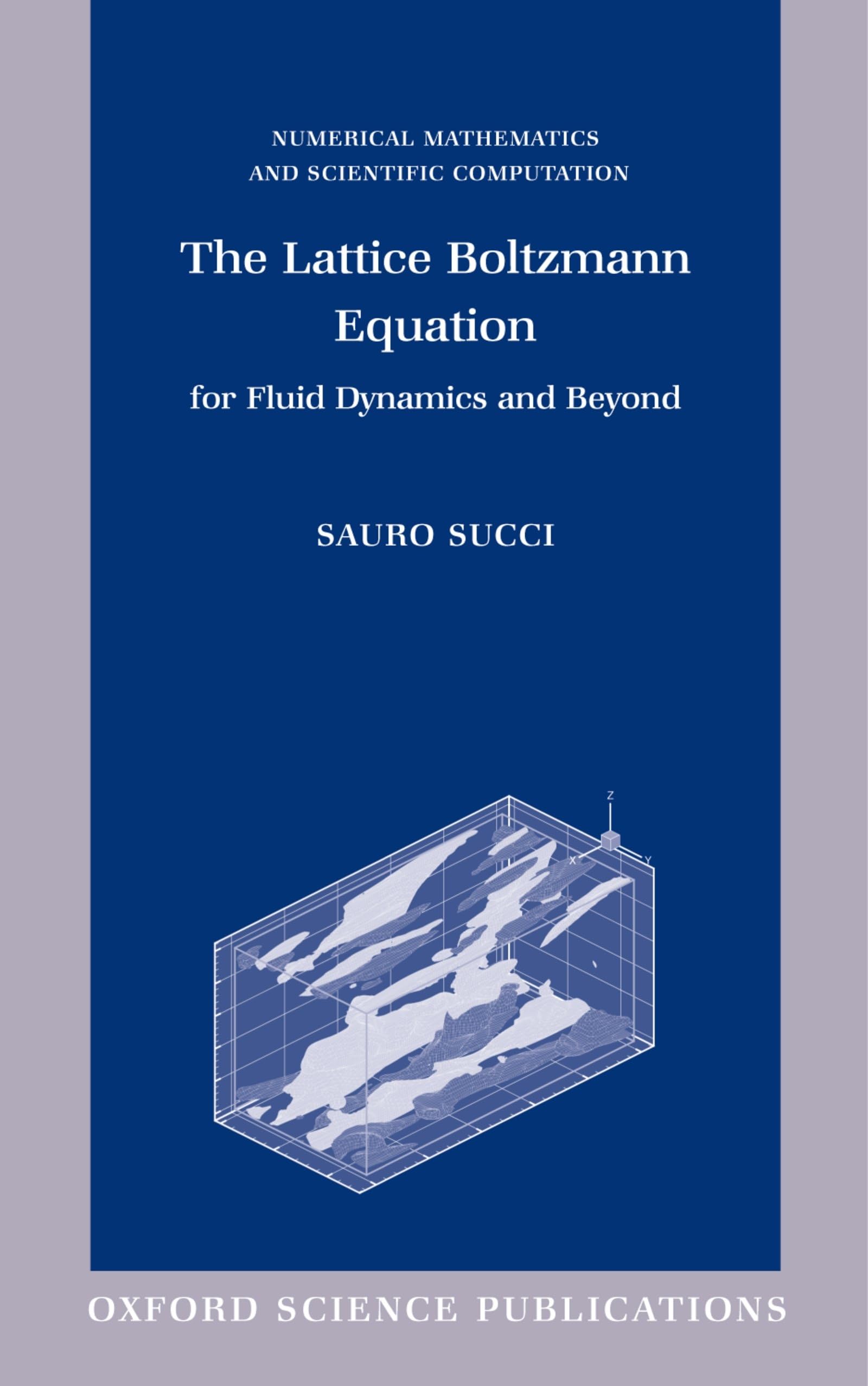The Lattice Boltzmann Equation for Fluid Dynamics and Beyond Business & Technology