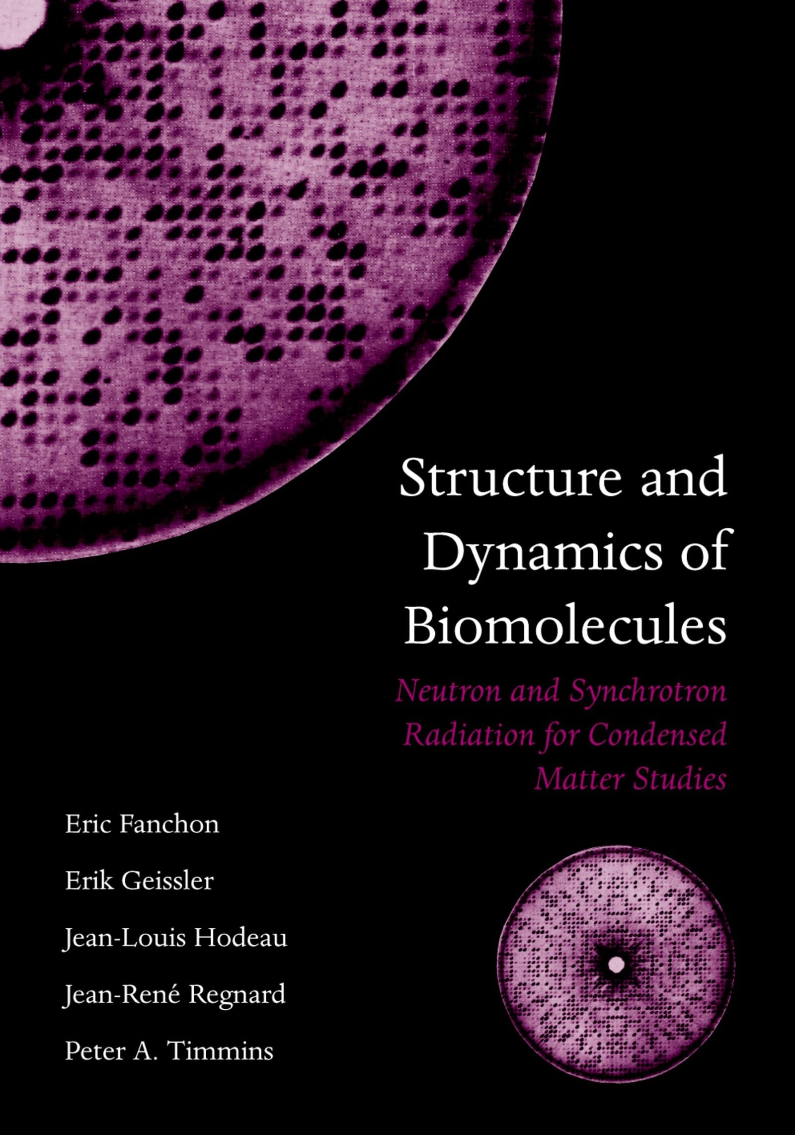 Structure and Dynamics of Biomolecules: Neutron and Synchrotron Radiation for Condensed Matter Studies book