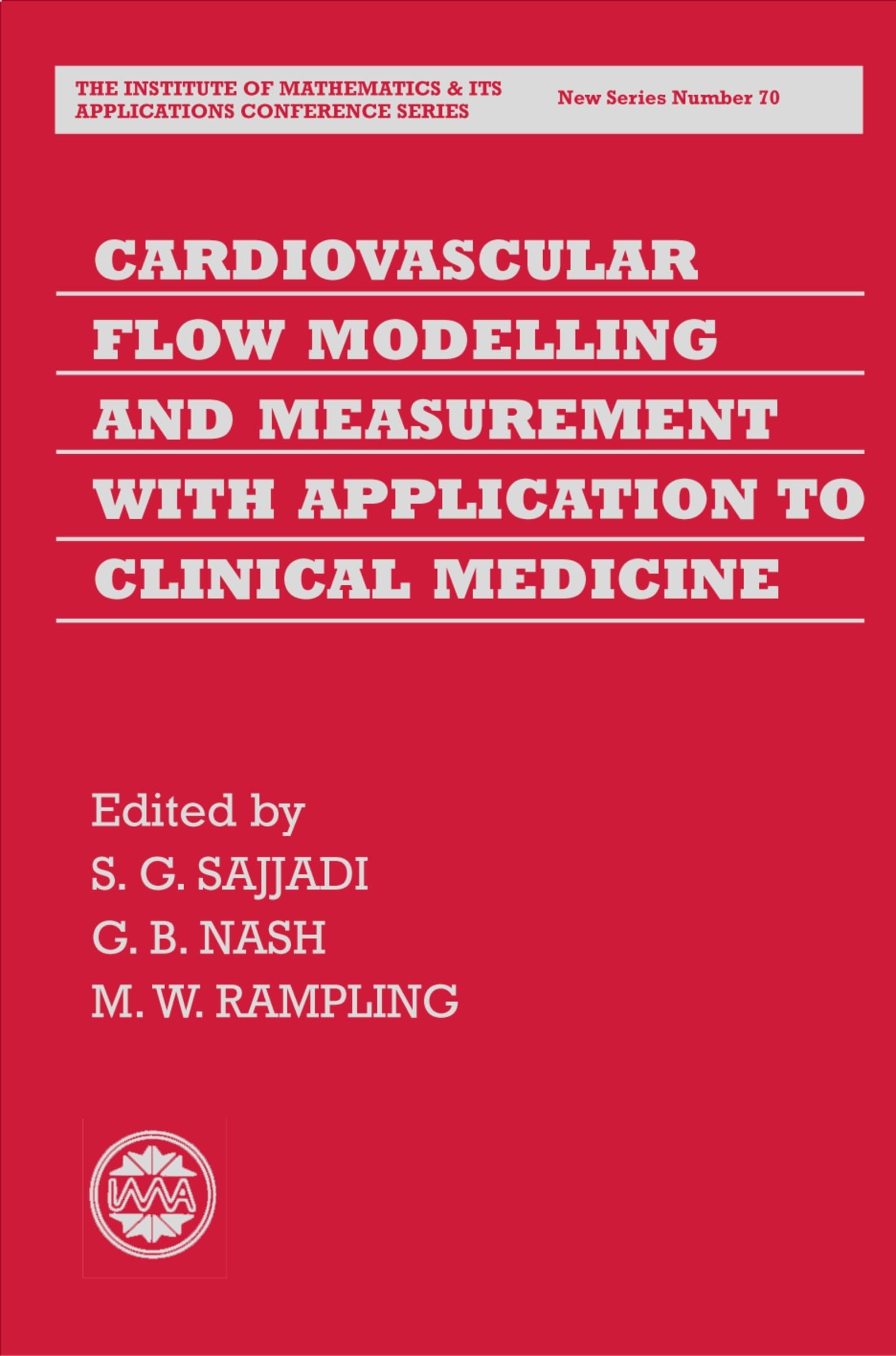 Cardiovascular Flow Modelling and Measurement with Application to Clinical Medicine Medicine