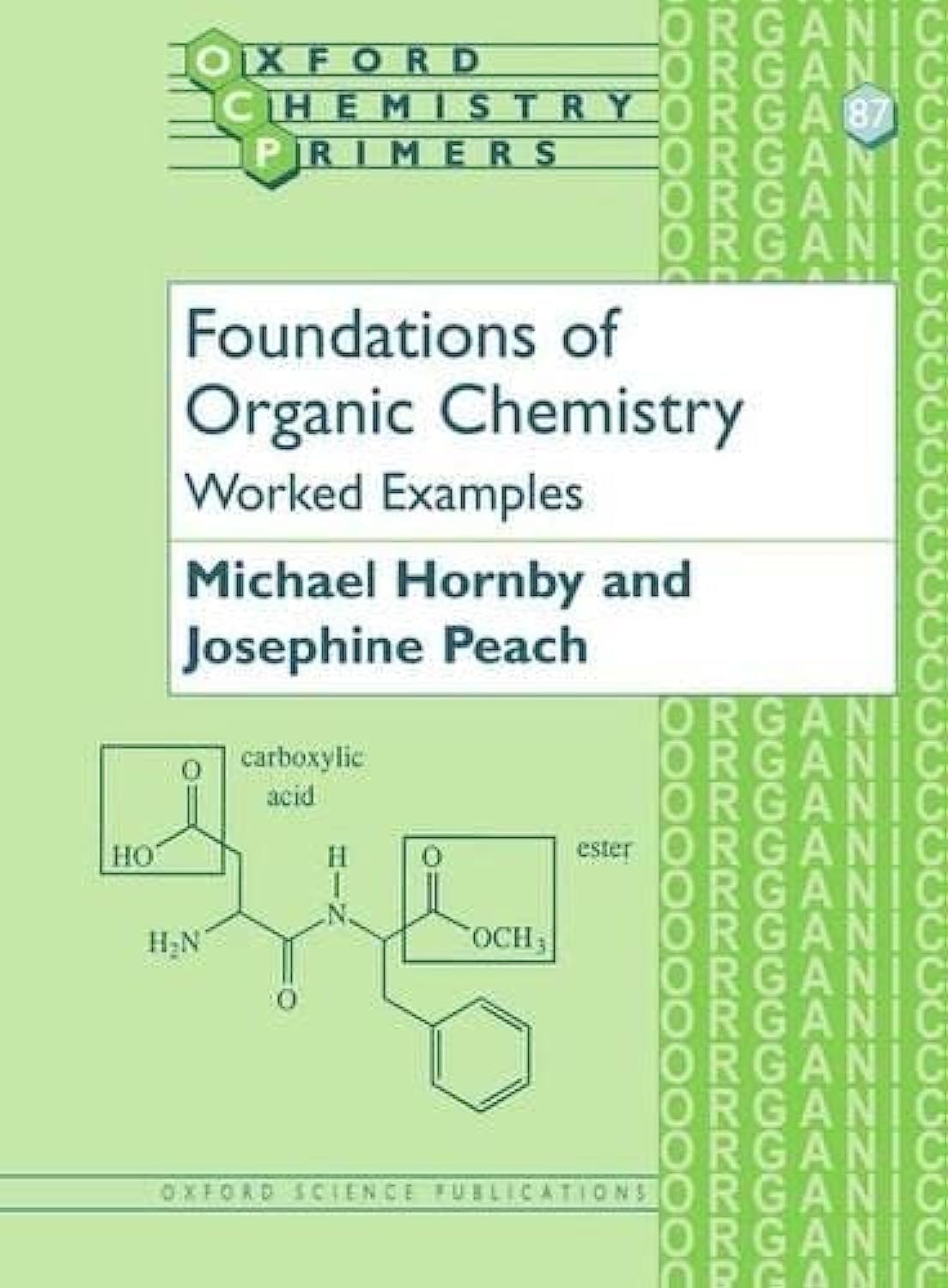 Foundations Of Organic Chemistry: Worked Examples (Oxford Chemistry Primers) Natural Sciences