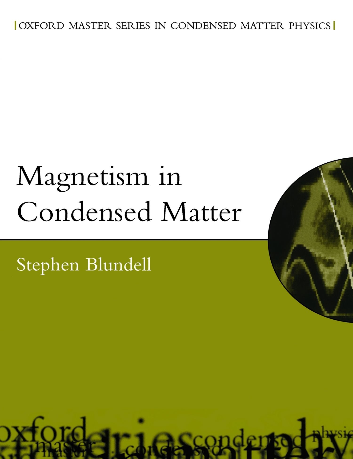 Magnetism In Condensed Matter (Oxford Master Series In Physics) Business & Technology