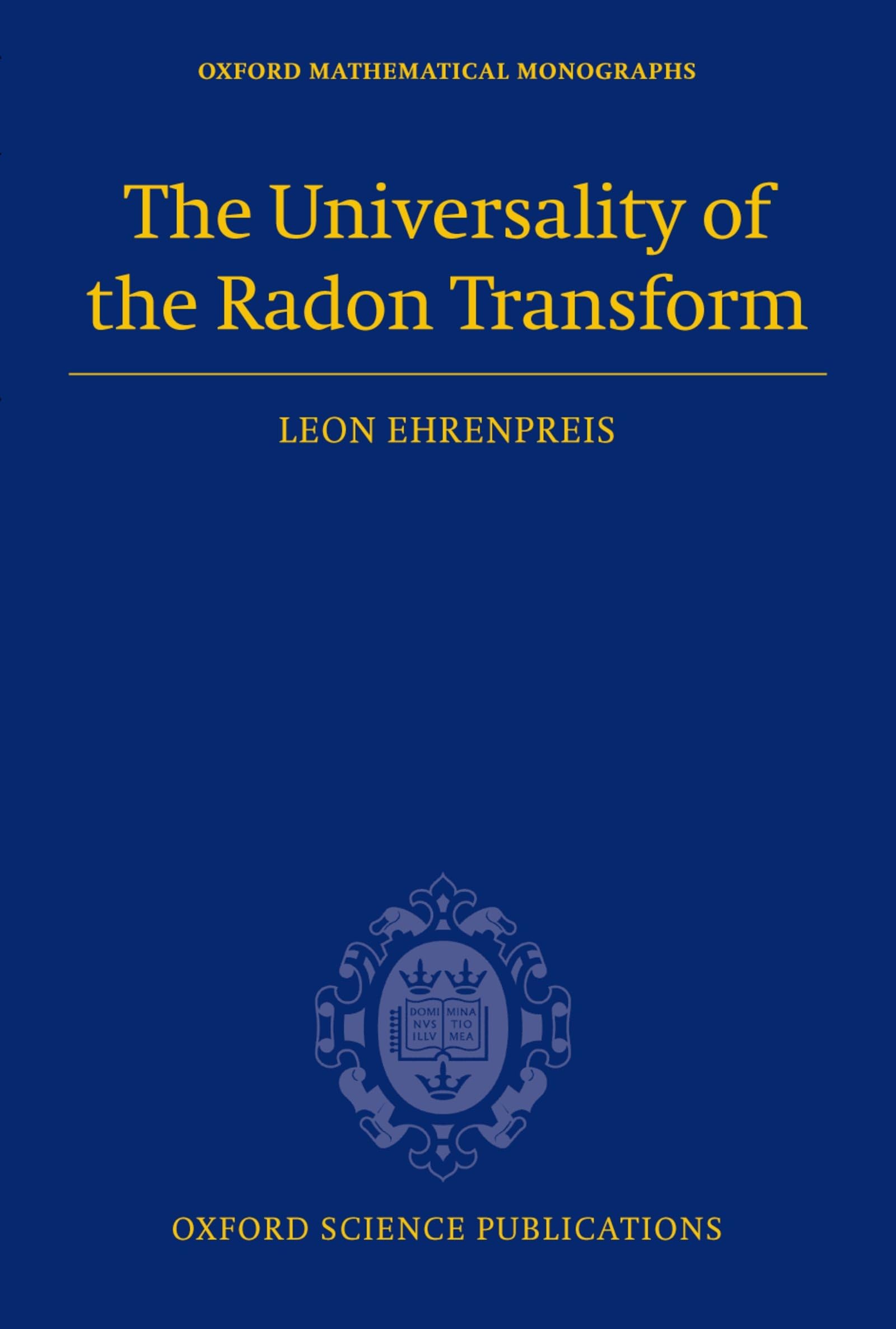 The Universality of the Radon Transform (Oxford Mathematical Monographs) Medicine