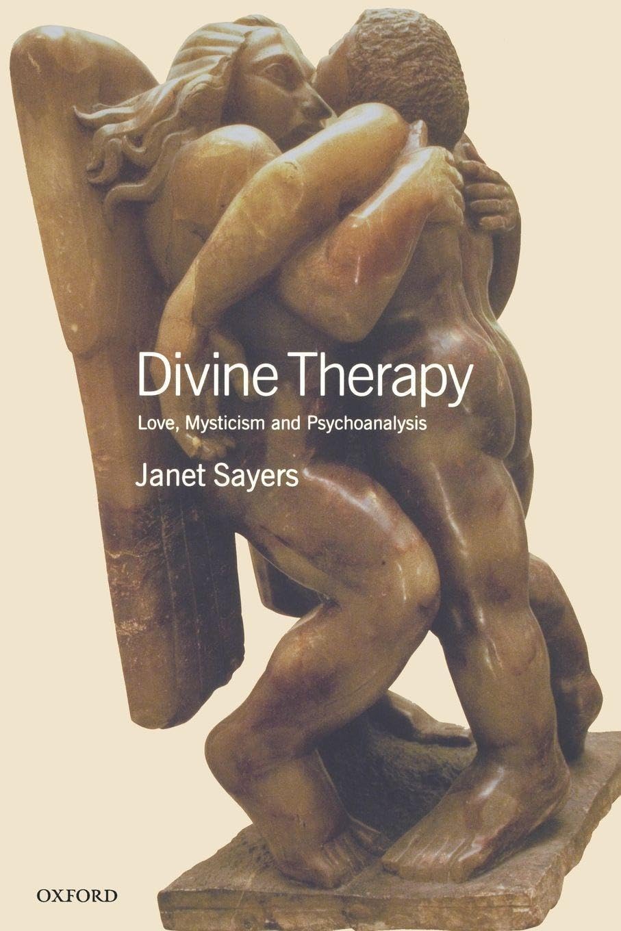 Divine Therapy: Love, Mysticism and Psychoanalysis (Oxford Medical Publications) Medicine