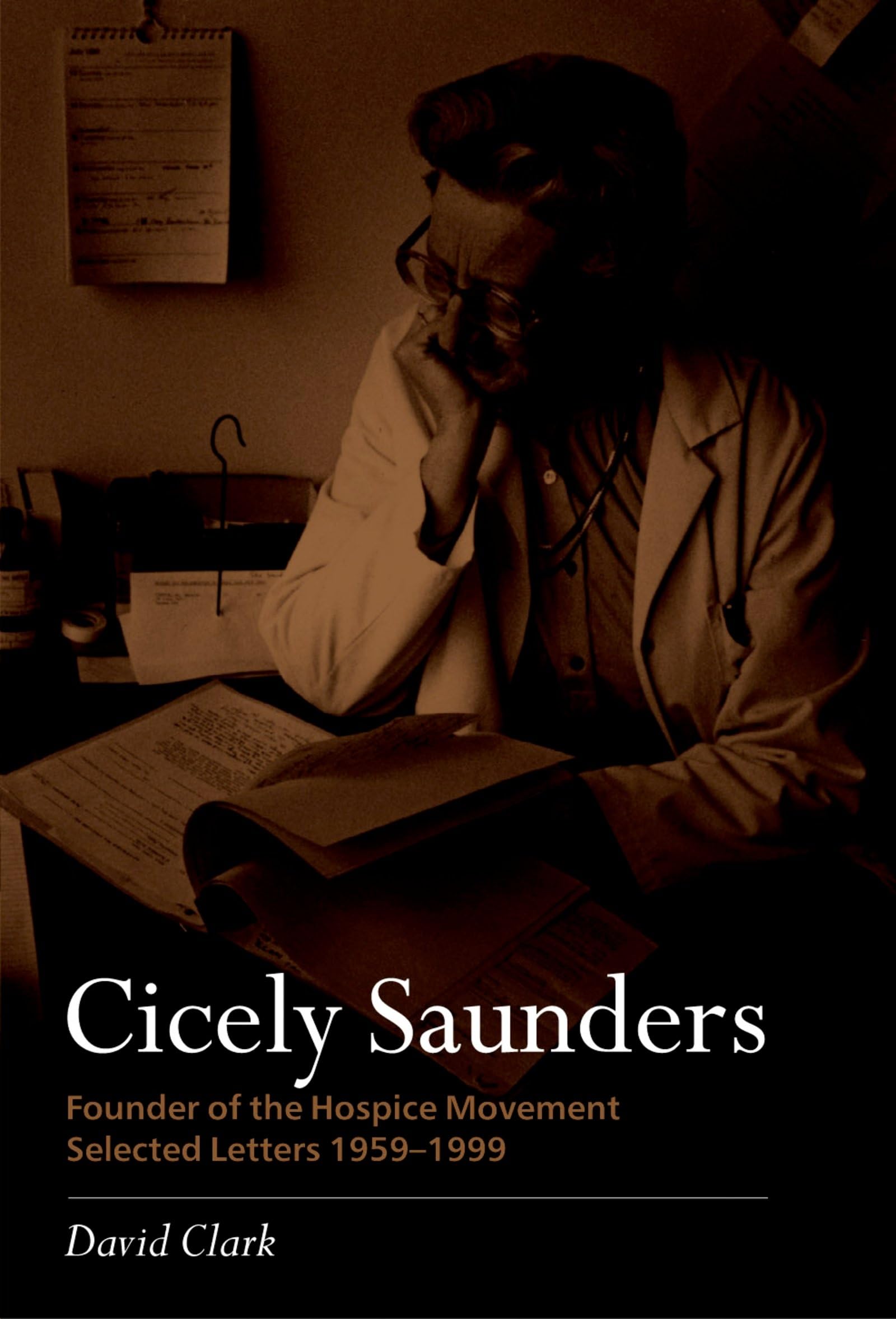 Cicely Saunders: Founder of the Hospice Movement : Selected Letters 1959-1999 Medicine