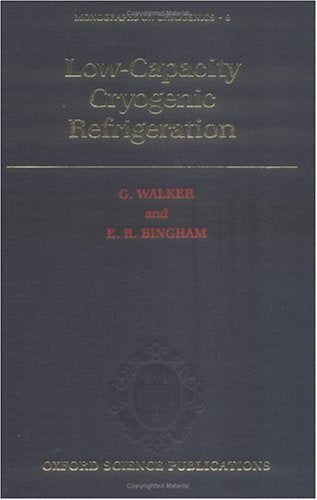 Product Image: Low-Capacity Cryogenic Refrigeration (MONOGRAPHS ON CRYOGENICS)