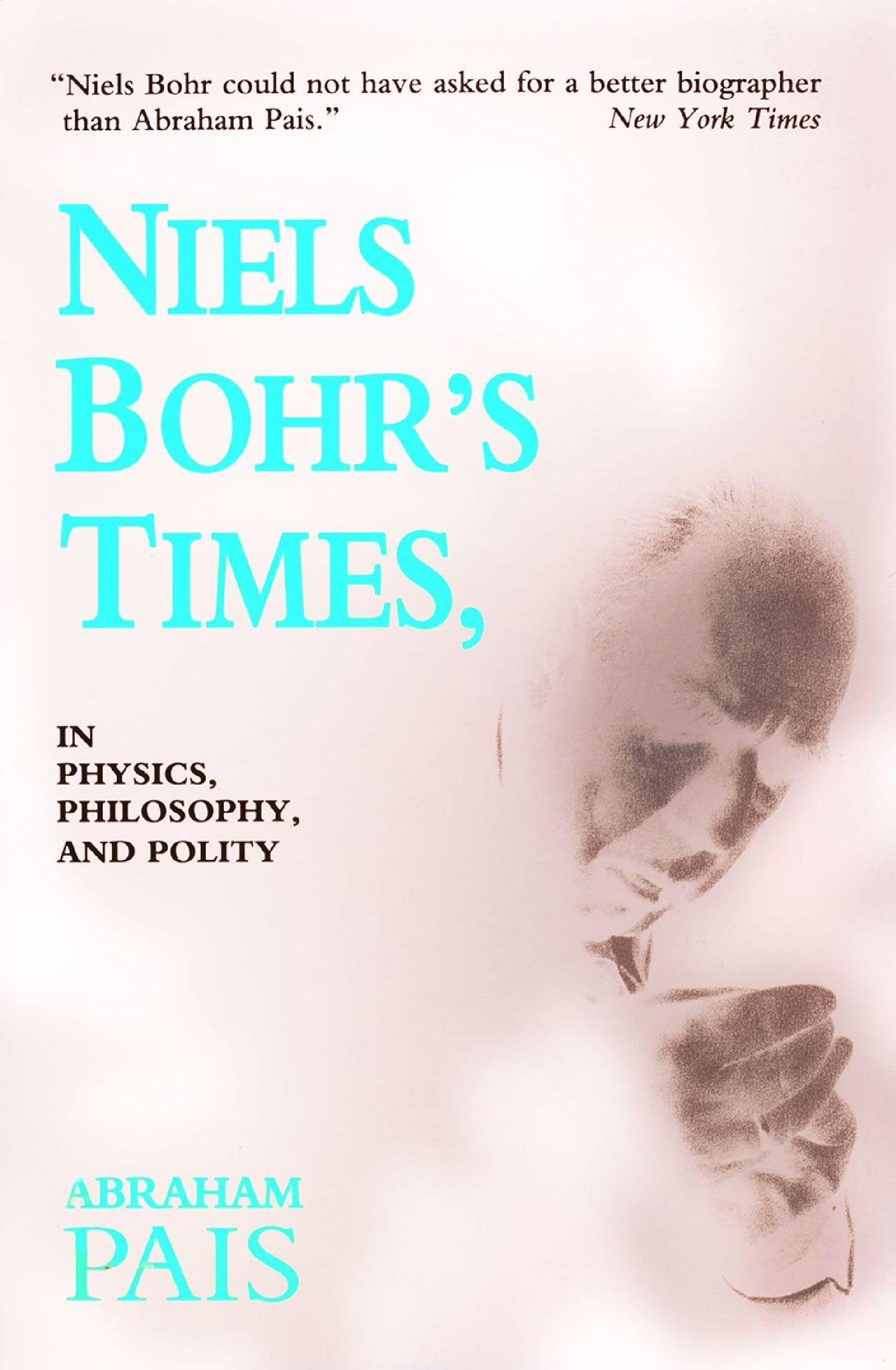 Niels Bohr's Times,: In Physics, Philosophy, and Polity Memories