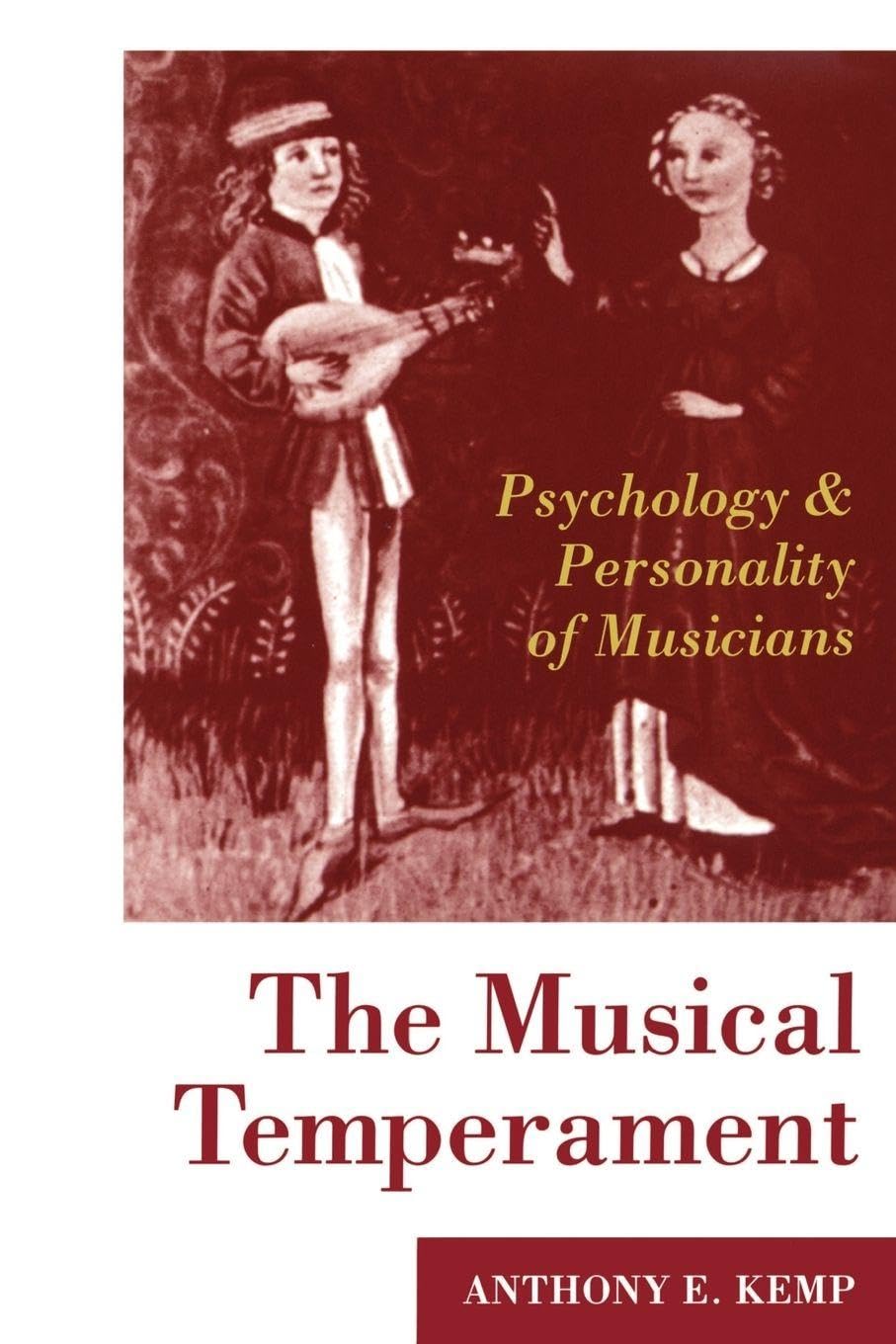 The Musical Temperament: Psychology and Personality of Musicians Business, Finance & Career