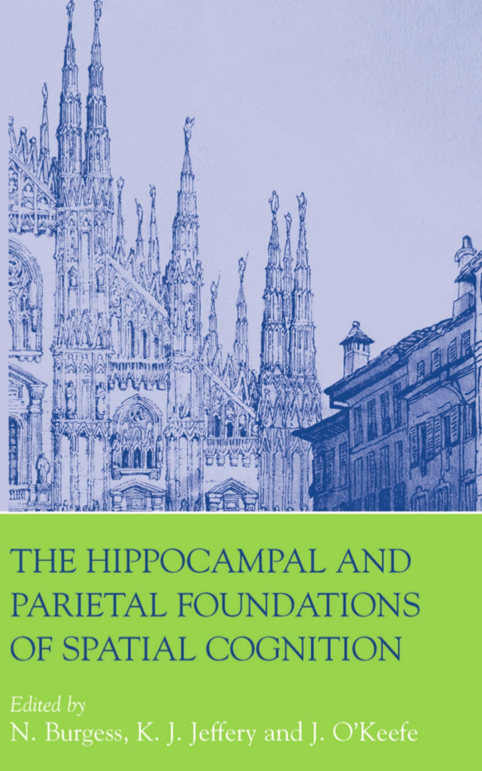 The Hippocampal and Parietal Foundations of Spatial Cognition Medicine