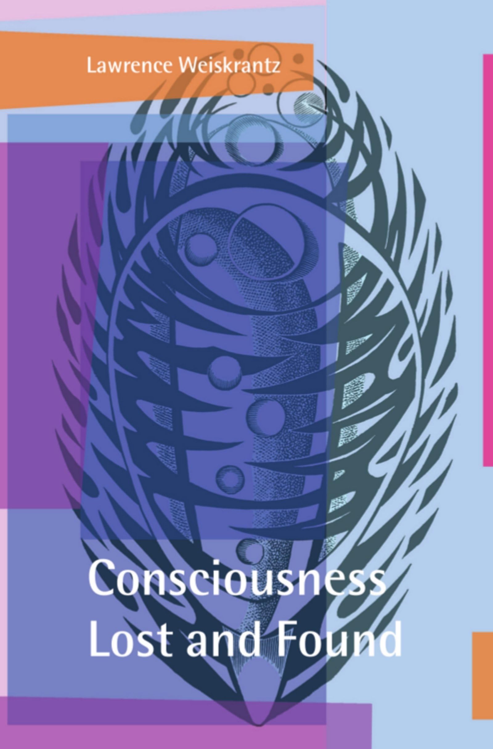 Consciousness Lost and Found: A Neuropsychological Exploration Medicine
