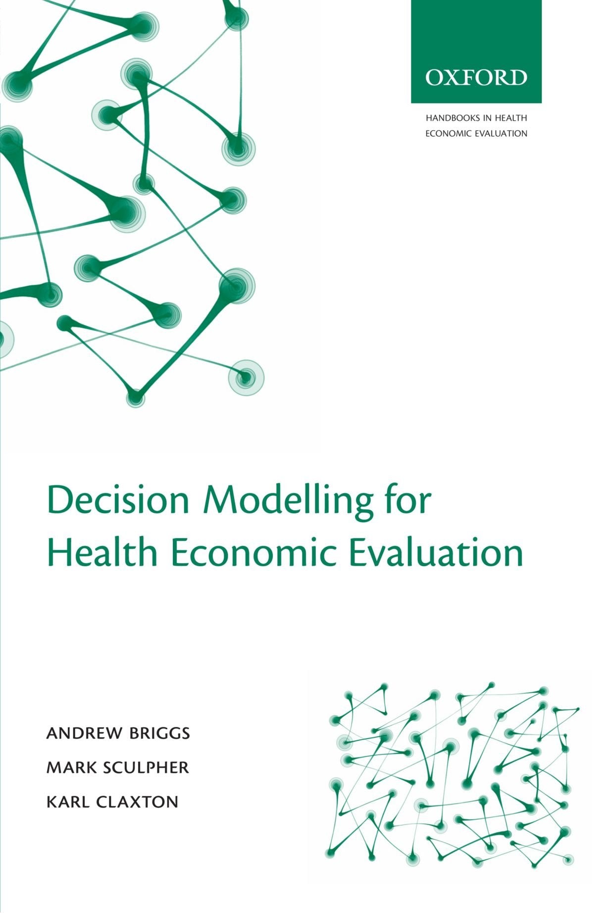 Decision Modelling for Health Economic Evaluation (Handbooks in Health Economic Evaluation) Medicine