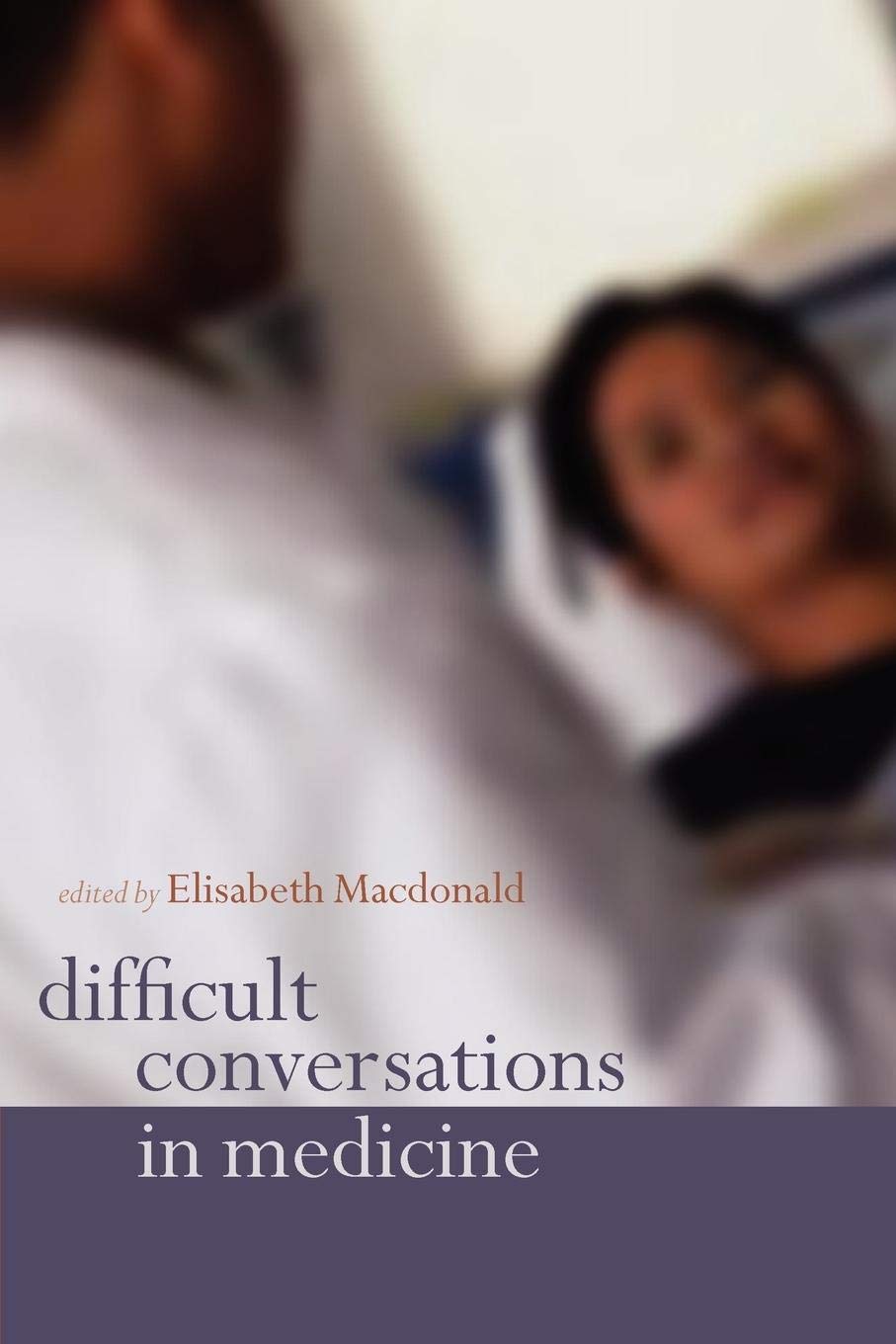 Difficult Conversations in Medicine Medicine