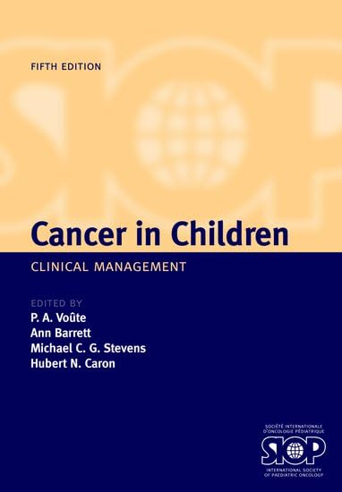 CANCER IN CHILDREN REV/E 5/E: Clinical Management Medicine