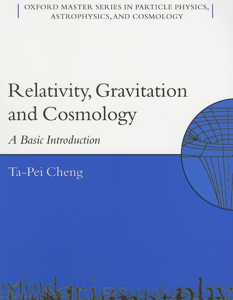 Relativity, Gravitation, and Cosmology: A Basic Introduction (Oxford Master Series in Particle Physics, Astrophysics, and Cosmology) (OXFORD MASTER SERIES IN PHYSICS, Band 11) Natural Sciences