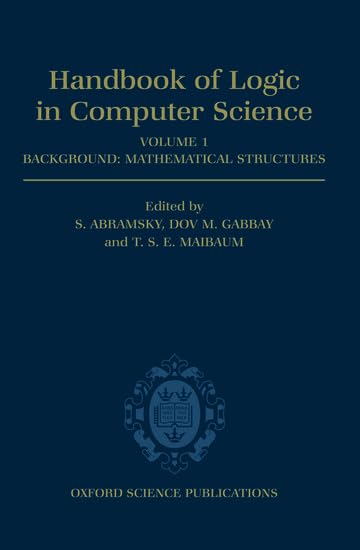 Background: Mathematical Structures (1) (Handbook of Logic in Computer Science, Vol 1, Band 1) Computer Science