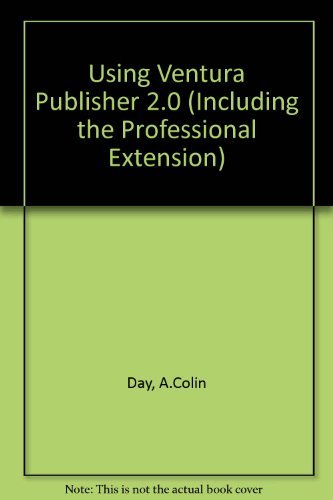 Using Ventura Publisher 2.0 (Including the Professional Extension) Computer Science