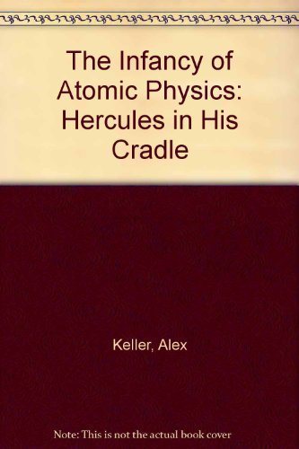 The Infancy of Atomic Physics: Hercules in His Cradle Social Sciences